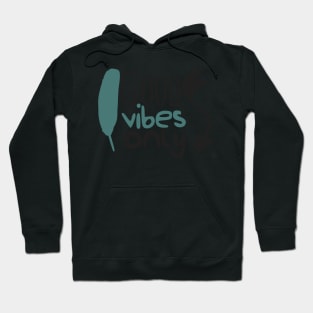 Good Vibes only Hoodie
